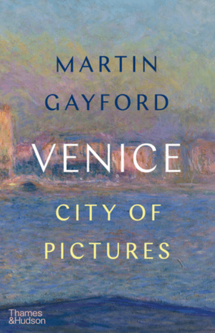 An Virtually Excellent Guidebook: Martin Gayford’s Venice. Town of Pics
